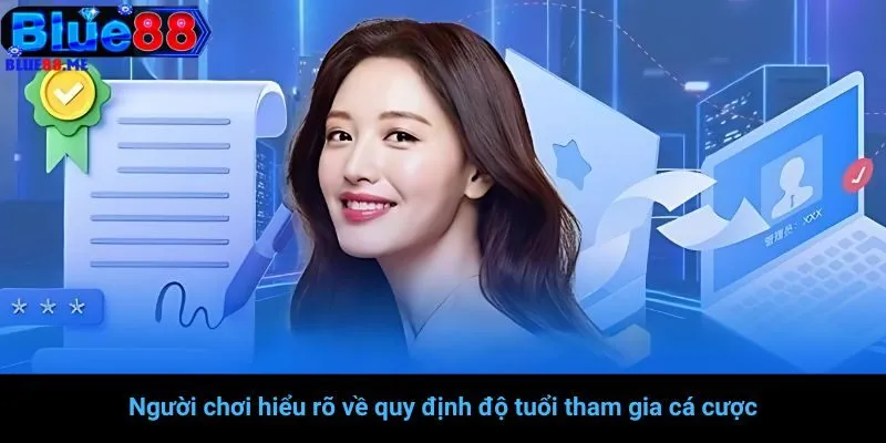 Người chơi hiểu rõ về quy định độ tuổi tham gia cá cược